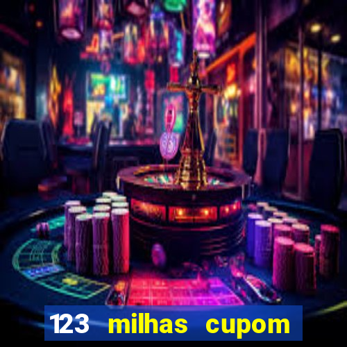 123 milhas cupom de desconto